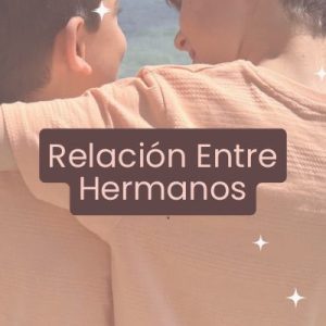 3. Relación Entre Hermanos